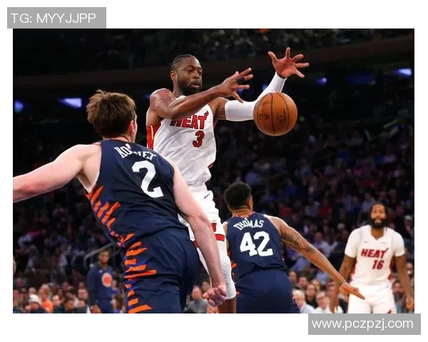 2017年尼克斯与热火的激烈对决回顾与精彩瞬间分析 2017年尼克斯与热火的激烈对决回顾与精彩瞬间分析